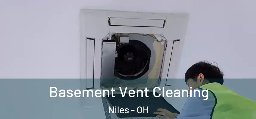  Basement Vent Cleaning Niles - OH