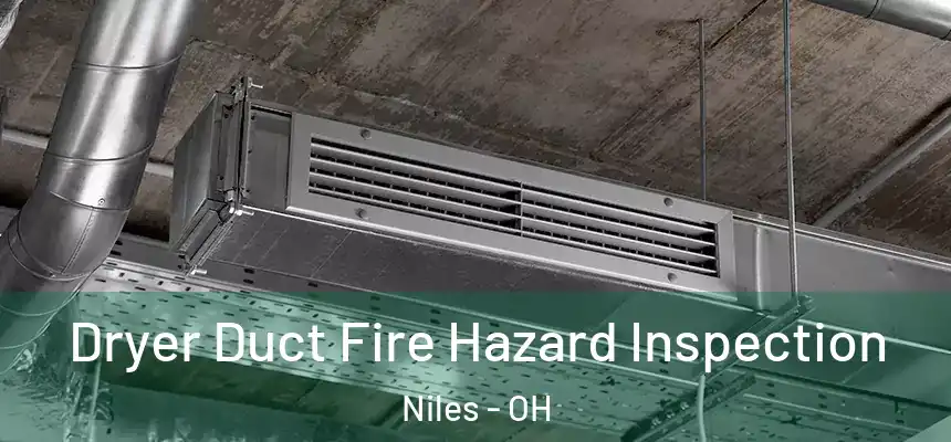  Dryer Duct Fire Hazard Inspection Niles - OH