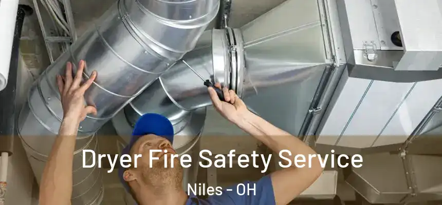  Dryer Fire Safety Service Niles - OH