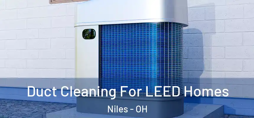  Duct Cleaning For LEED Homes Niles - OH