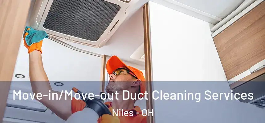  Move-in/Move-out Duct Cleaning Services Niles - OH