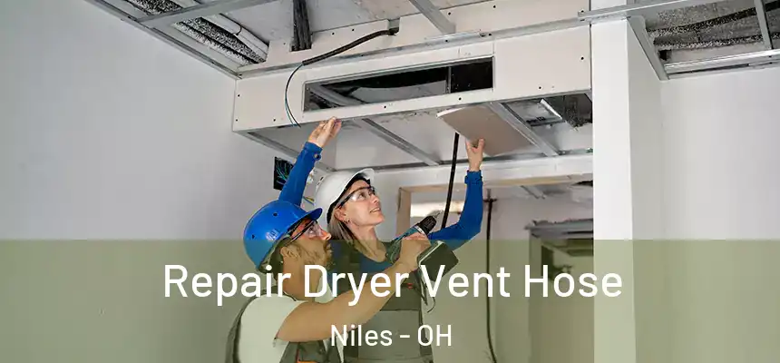 Repair Dryer Vent Hose Niles - OH
