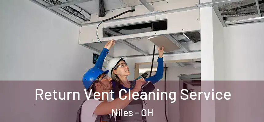 Return Vent Cleaning Service Niles - OH