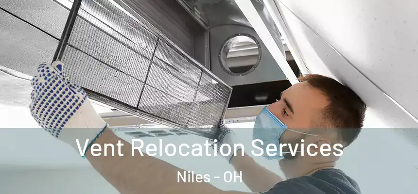  Vent Relocation Services Niles - OH